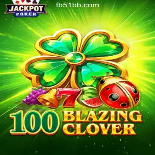 Unveiling 100BlazingClover on 51BB.COM Platform-Oficial Slots Brasil